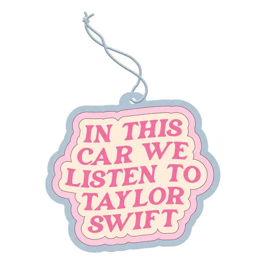 We Listen To Taylor Swift Air Fresheners